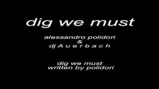 Alessandro Polidori & Dj Auerbach _ DIG WE MUST