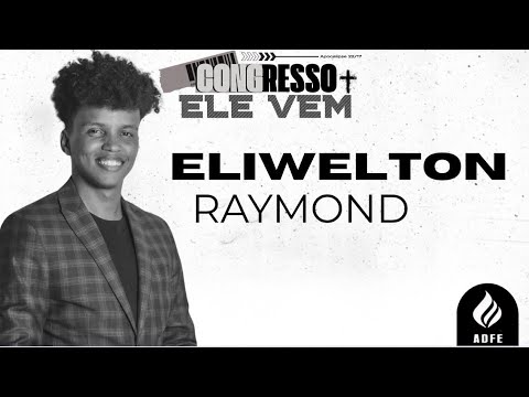 ELIWELTON RAYMOND - CONGRESSO JOVEM #ELEVEM 2025 ADFE