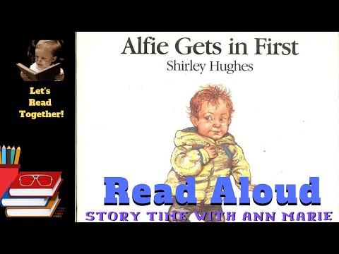 Alfie Gets in First ~ READ ALOUD | Story Time with Ann Marie