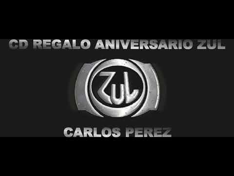 Discoteca ZUL 2010 - CD REGALO ANIVERSARIO - CARLOS PEREZ