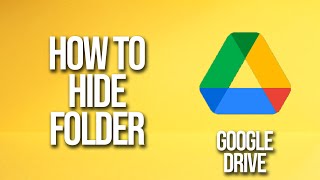 How To Hide Folder Google Drive Tutorial