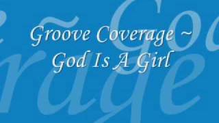 Download lagu Groove Coverage - God Is A Girl lyrics mp3