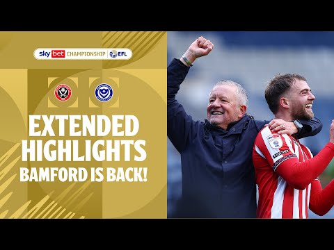 BAMFORD IS BACK! | Sheffield United v Portsmouth Extended Highlights