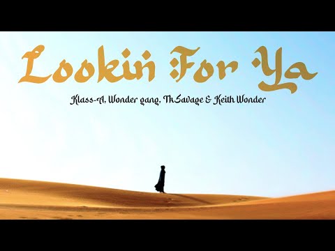 Klass-A, Wonder gang, (TK Savage & Keith Wonder) - Lookin for ya