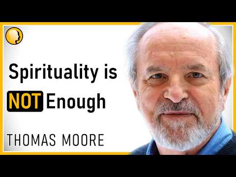 What's Missing in Modern Spirituality | Thomas Moore