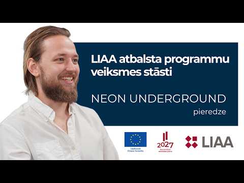 LIAA atbalsta programmu veiksmes stāsti | NEON UNDERGROUND