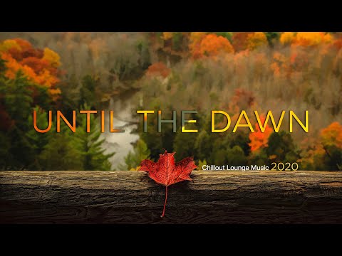 Autumn Leaf  🍁 Aqualise - 'Until the Dawn' featuring Tony Remy (Chillout Lounge)