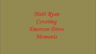 Matt Ryan - Cover - Emerson Drive - Moments