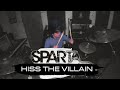 Sparta | Hiss The Villain [Priceless Drummer] Drum Video
