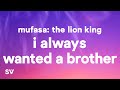 Mufasa The Lion King I Always Wanted A Brother Lyrics