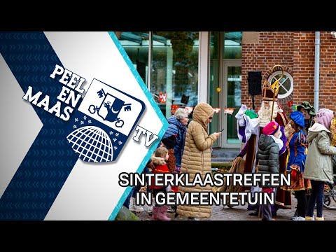 Sinterklaastreffen in gemeentetuin -  28 november 2022 - Peel en Maas TV Venray