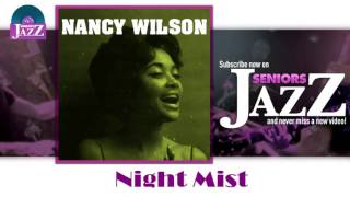 Nancy Wilson - Night Mist (HD) Officiel Seniors Jazz