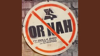 Or Nah (feat. Wiz Khalifa &amp; DJ Mustard)