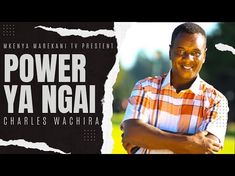 Charles Wachira Power ya Ngai | Official 4K Video