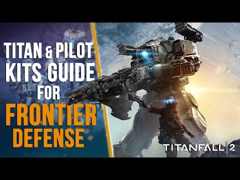 TITANFALL 2 - BEST TITAN & PILOT KITS FOR FRONTIER DEFENSE