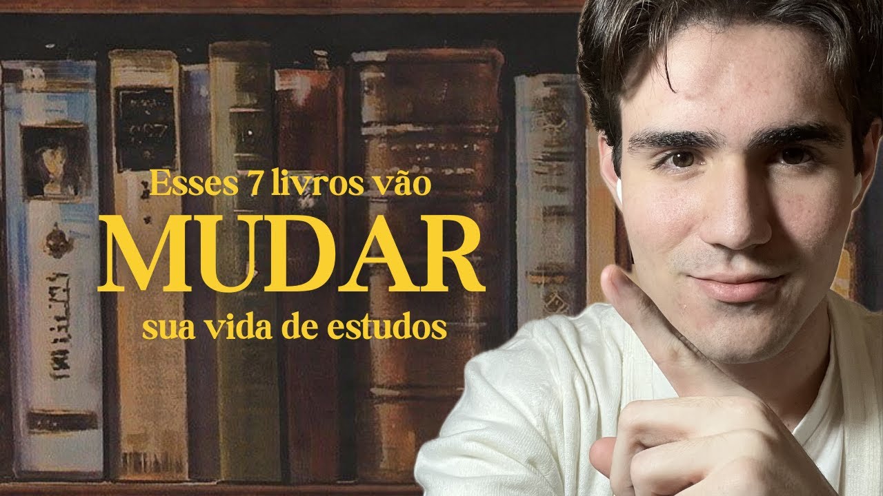 7 livros que TODO estudante deveria ler.