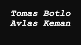 Tomas Botlo - Avlas Keman. (•Vlád Blát'•) Tomas Botlo - Avlas Keman. (•Vlád Blát'•)