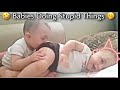 Babies Doing Stupid Things Try Not To Laugh