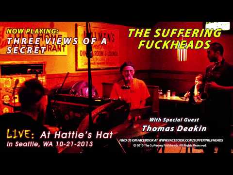 The Suffering Fuckheads - Three Views Of A Secret (Guest Thomas Deakin)