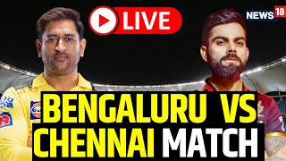 Bengaluru Vs Chennai Match | Chennai Vs Bengaluru Match Score | CSK VS RR Match | IPL Score Today