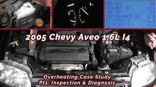 2005 Chevy Aveo Overheating / No A/C / No Cooling Fan Case Study PT1 Inspection & Diagnosis