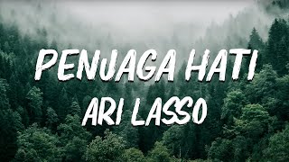 Download lagu PENJAGA HATI - ARI LASSO - LIRIK mp3 Download lagu PENJAGA HATI - ARI LASSO - LIRIK mp3