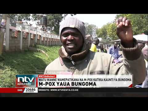 Watu wanne wamepatikana na Mpox Bungoma huku mmoja akifariki kutokana na ugonjwa huo