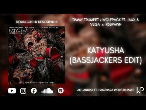 Timmy Trumpet x Wolfpack ft. Jaxx & Vega x R3SPAWN - Katyusha (Bassjackers Edit) (Extended Remake)