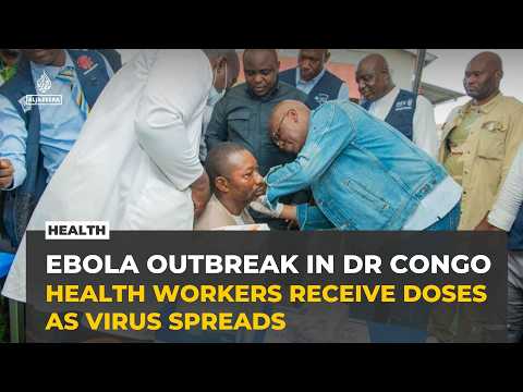 DR Congo Ebola outbreak: Health workers vaccinated as virus spreads