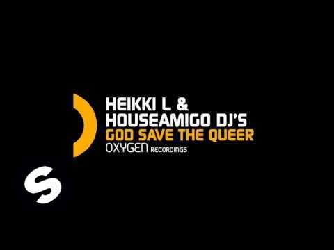 Heikki L & Houseamigo Dj's - God Save The Queer (Original Mix)