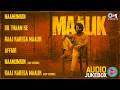Maalik Full Album Jukebox Rajkummar Rao Manushi Chhillar Huma Qureshi Sachin Jigar Amitabh B