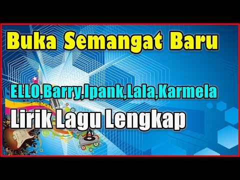 Ello, Barry, Ipank, Lala Karmela -  Buka Semangat Baru