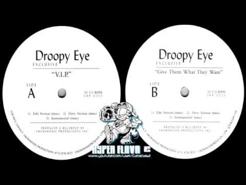 Droopy Eye Crew - V.I.P. / Give Them What They Want (Full Vinyl) (2001)