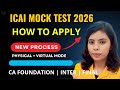 ICAI Mock Test 2026 How To Download Apply Physical Virtual Mode CA Foundation Inter Final
