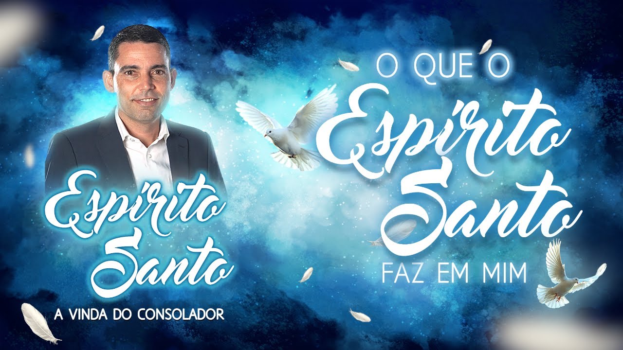 #02| 🕊 ESPÍRITO SANTO: a vinda do Consolador | O que o Espírito Santo faz | Pr Josanan Alves