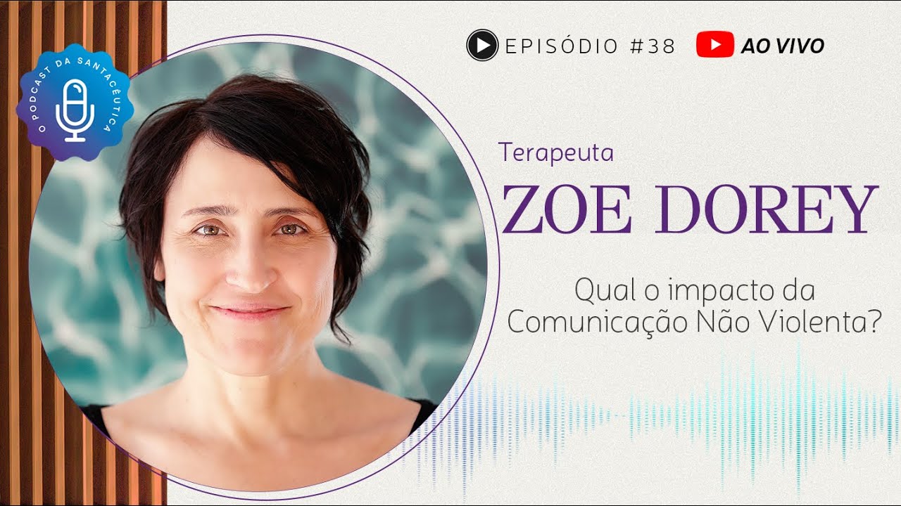 Qual o impacto da Comunicação Não Violenta? - Zoe Dorey | Santacast #038