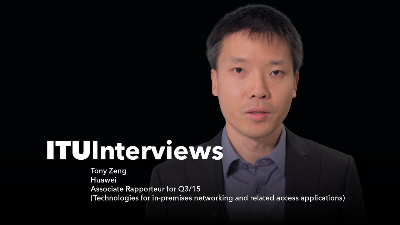 ITU Interviews: Tony Zeng, Associate Rapporteur for Q3/15
