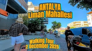 Antalya Liman Mahallesi Konyaaltı Walking Tour 2 Dec 2025 #antalya #li
