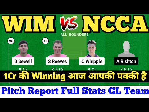 WIM VS NCCA dream 11 prediction | WIM VS NCCA today match prediction | ECS England T10