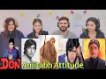 Amitabh Bachchan Attitude Reels Don Of Bollywood Reaction