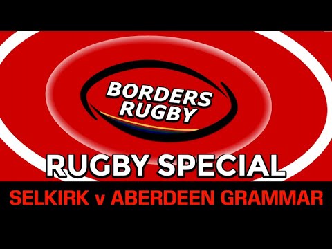 BORDERS RUGBY SPECIAL: SELKIRK v ABERDEEN GRAMMAR - PREMIERSHIP - 30.10.21