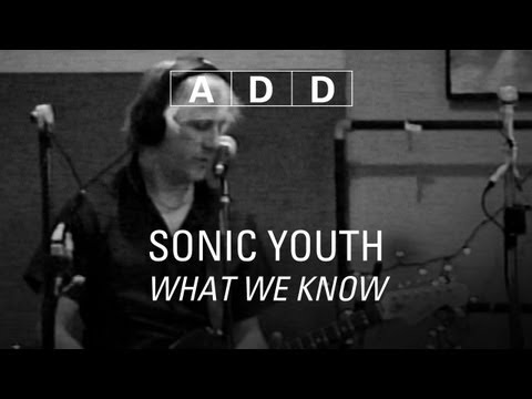 What We Know - Sonic Youth