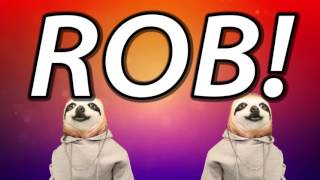 HAPPY BIRTHDAY ROB! - SLOTH HAPPY BIRTHDAY RAP