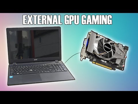 Using An External GPU To Game on an Old Laptop