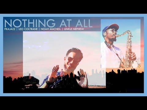 "Nothing At All" ft. Leo Coltrane (Part 2)