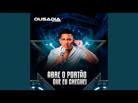Abre o Portão Que Eu Cheguei