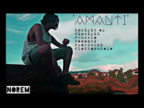04 - NoRem - Amanti "INCIPIT EP"