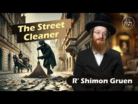 The Street Cleaner | Rabbi Shimon Gruen