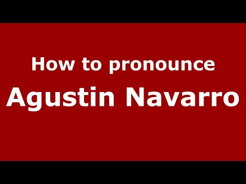 How to pronounce Agustin Navarro (Mexico/Mexican Spanish) - PronounceNames.com
