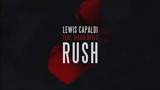Lewis Capaldi - Rush ft.Jessie Reyez  (Lyric)